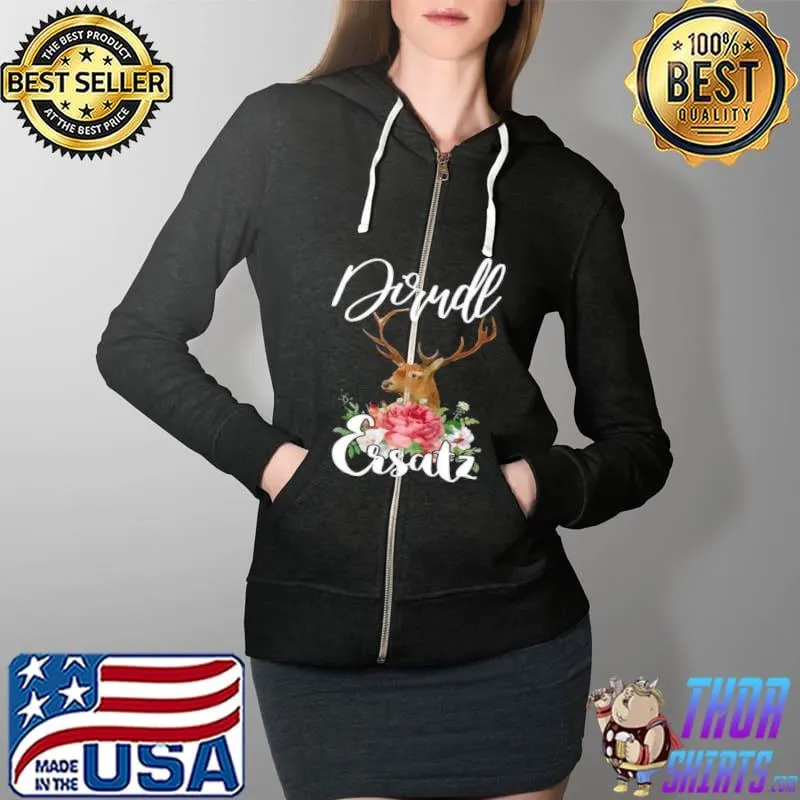 Funny Dirndl replacement Shirt Full Zip Hooded