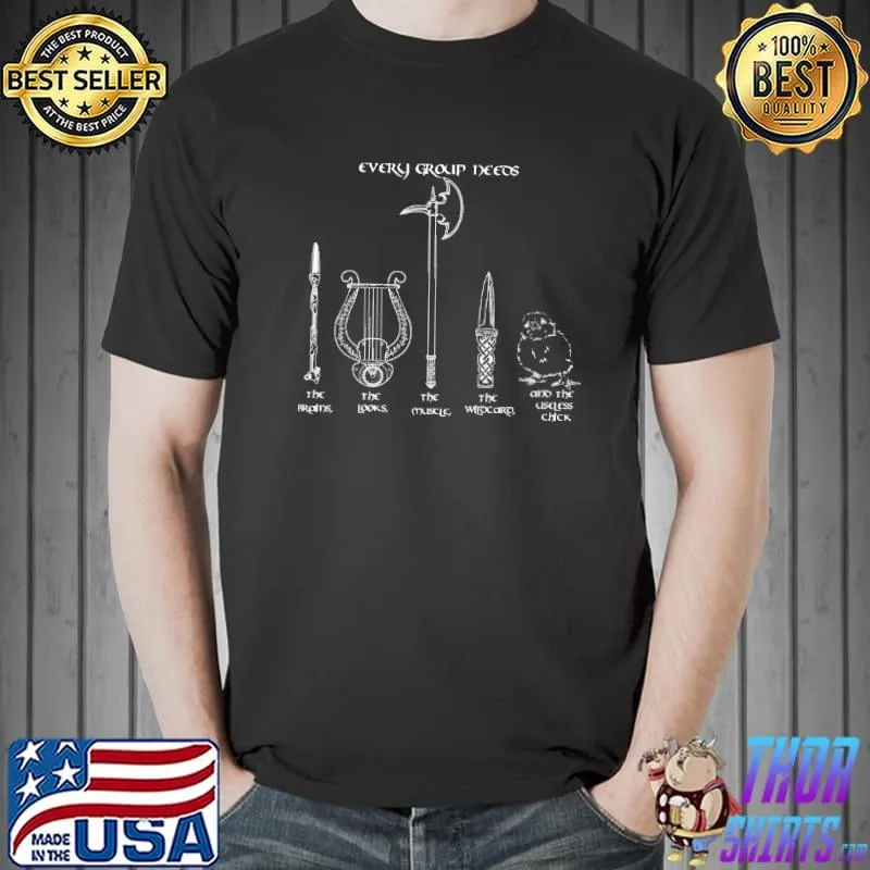 Funny Dnd Every Group Needs A Role The Looks And The Useless Chick Shirt Unisex