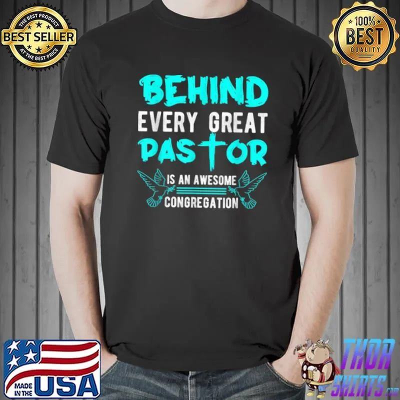 Funny Every Great Pastor Inspirational Christian Quote Religious T Shirt Unisex
