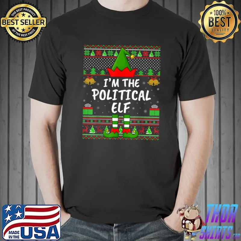 Funny Family Matching Ugly I'm The Political Elf Christmas T-Shirt Unisex