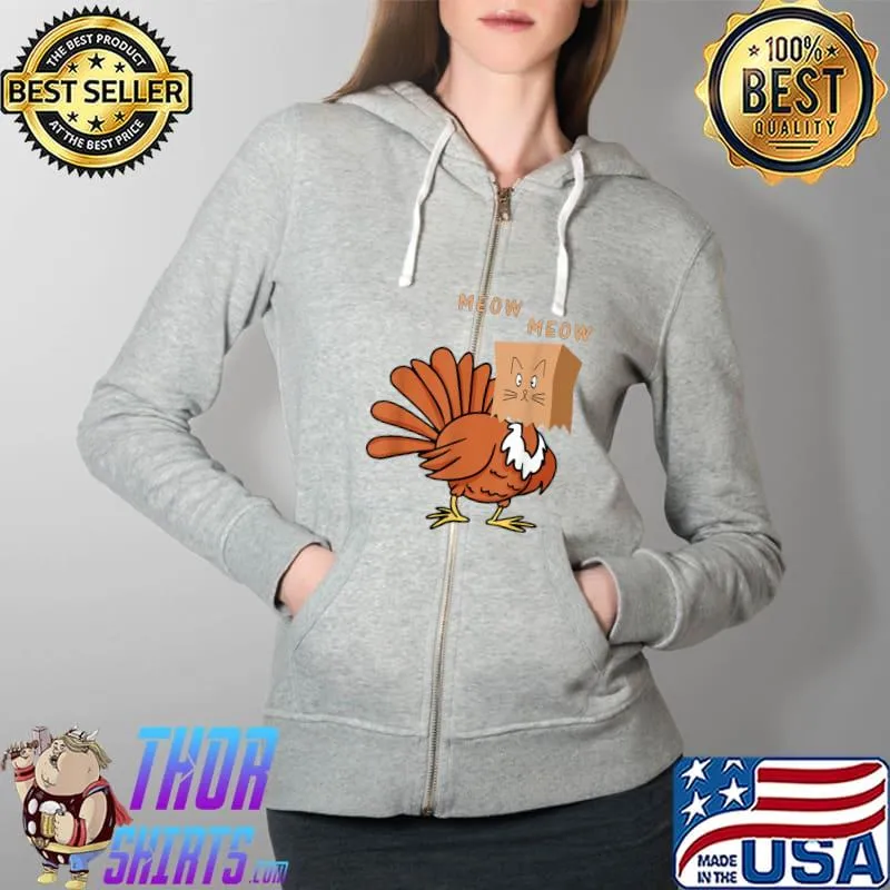 Funny funny Fake Cat Meow Thanksgiving Turkey Cat T-Shirt Full Zip Hooded