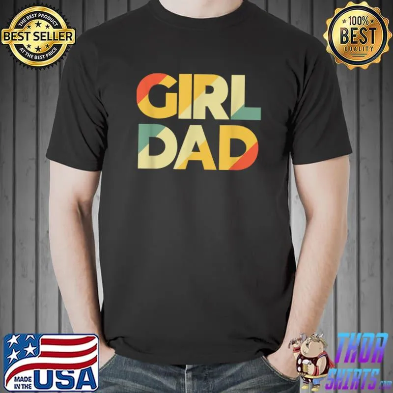 Funny girl Dad Vintage Daddy Fathers Day Daughter Bady Girl Dad T-Shirt Unisex