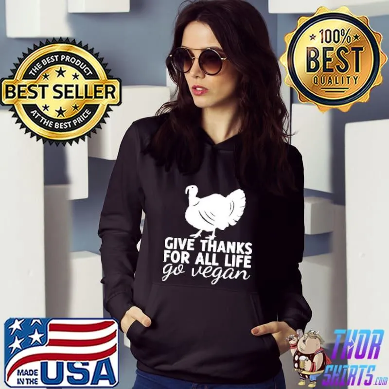Funny Give Thanks For All Fife Go Vegan Thanksgiving Shirt