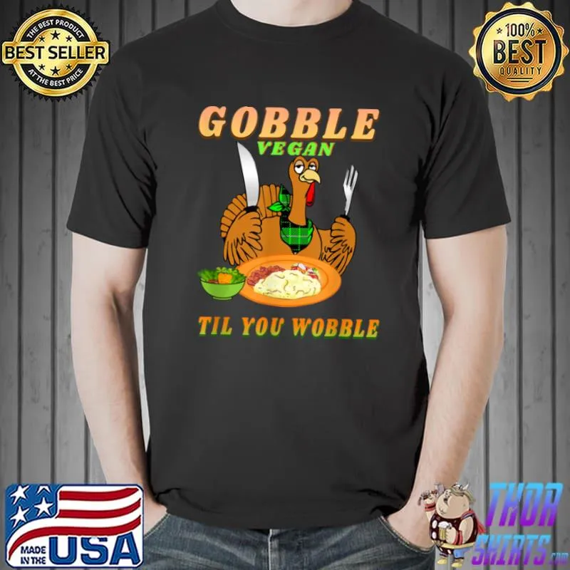 Funny Gobble Til You Wobble Vegan Thanksgiving Green Plaid T Shirt Unisex