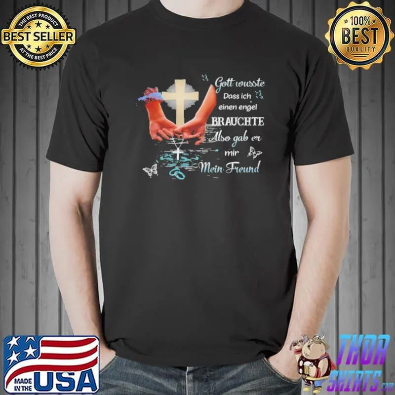 Funny gott wusste dass ich einen engel brauchte also gab er mir mein freund s Unisex