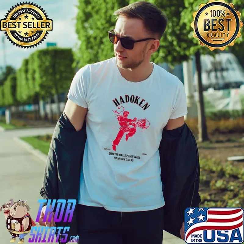 Funny hadoken Quarter Circle Punch With Cinnamon And Hado Shirt