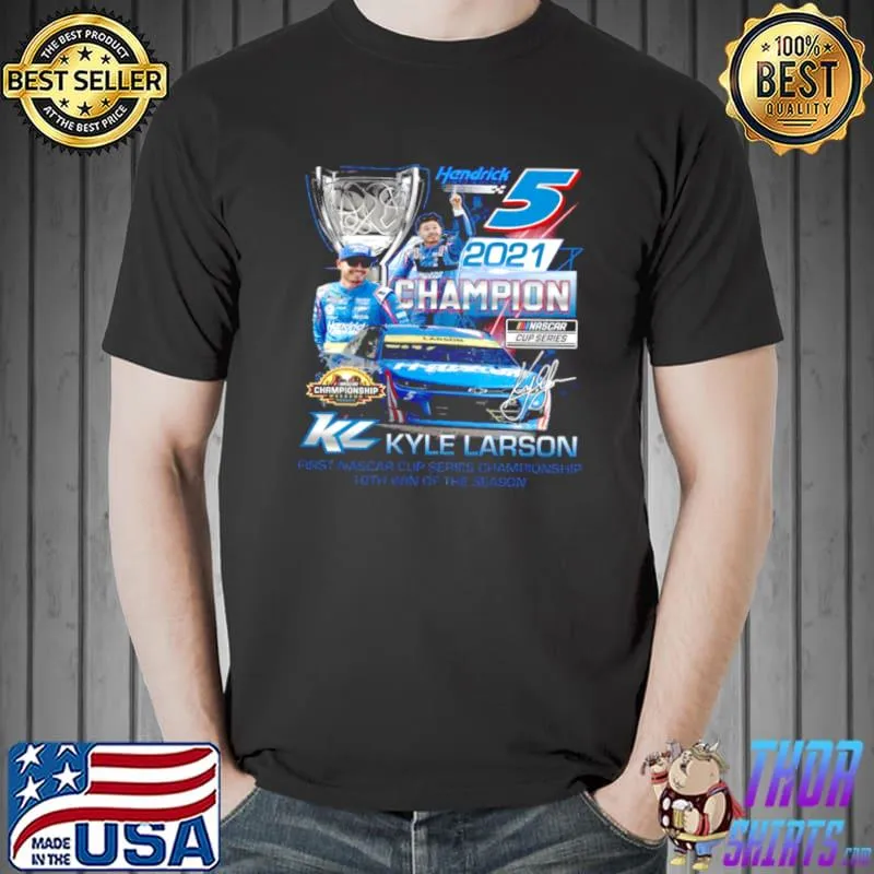 Funny Hendrick 5 2021 Champion Kyle Larson Shirt