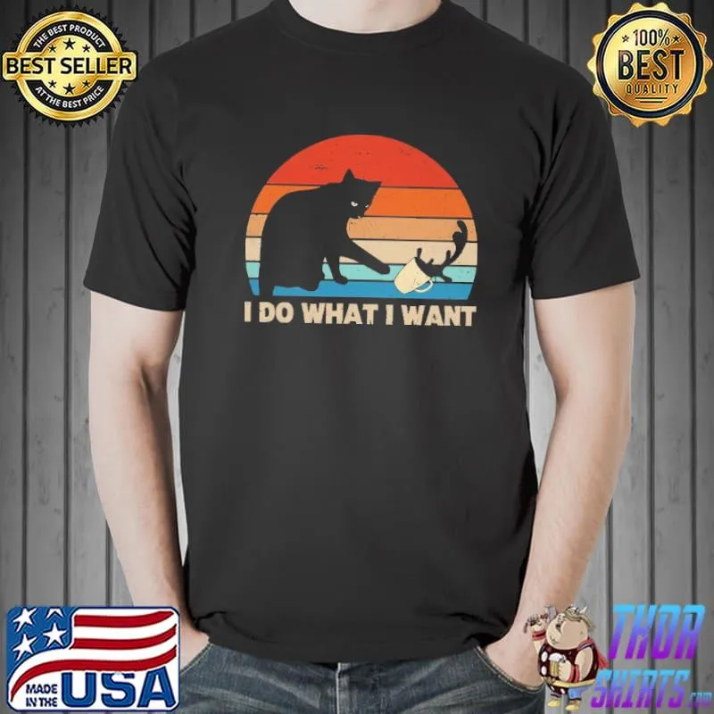 Funny I Do What I Want Cat Vintage Shirt Unisex