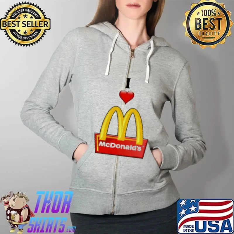 Funny I Love McDonald's Shirt Full Zip Hooded