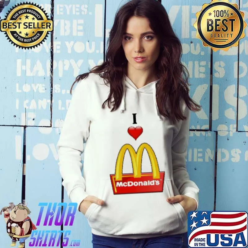Funny I Love McDonald's Shirt