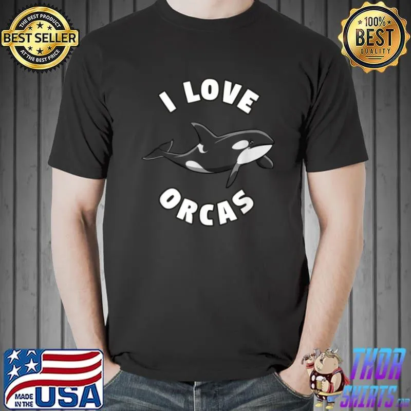Funny i Love Orcas Killer Whale T Shirt Orca Lover Tee