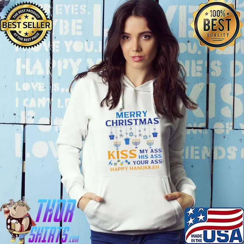 Funny merry Christmas Kiss My Ass His Ass Your Ass Happy Hanukkah T-Shirt