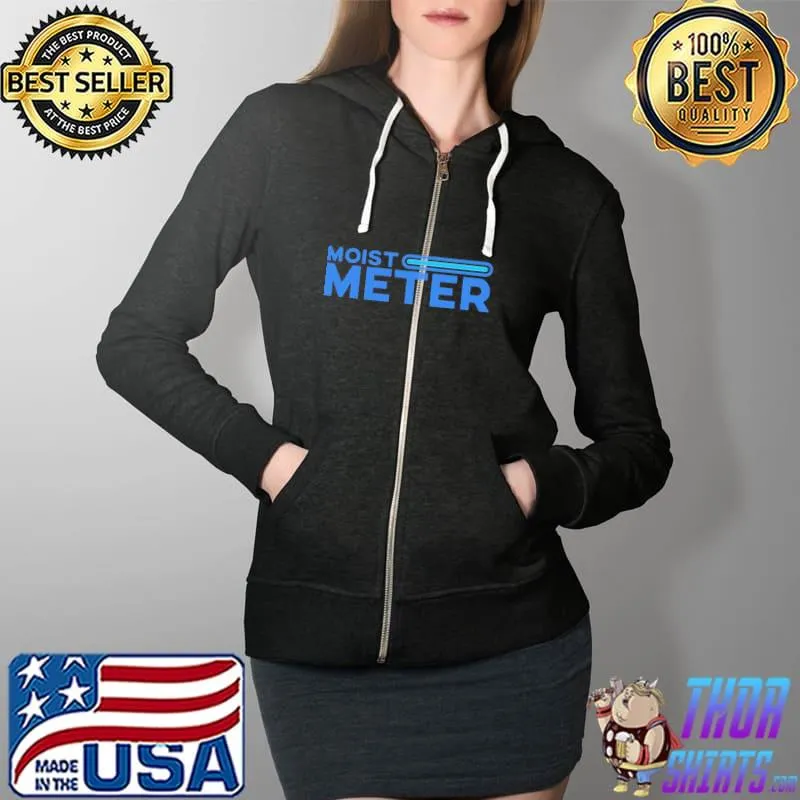 Funny Moist Meter Classic T-Shirt Full Zip Hooded