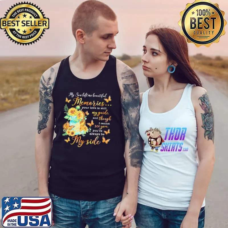Funny My Son Left Me Beautiful Memories My Guide Though See You My Side Sunflower Butterfly Shirt Tank Top