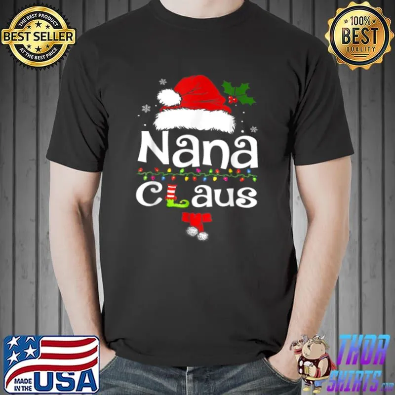 Funny Nana Claus Shirt Christmas Pajama Family Matching Xmas T Shirt Unisex
