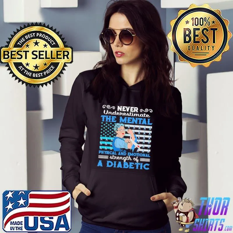 Funny never Underestimate The Mental Physical And Emotional Strength Of A Diabetes Strong Woman Shirt