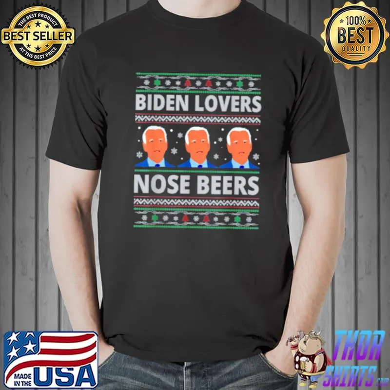 Funny Official Biden Loves Nose Beers Ugly Sweater Christmas T Shirt