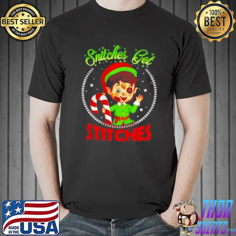 Funny Official Snitches Get Stitches Sarcasm ELF 2021 shirt