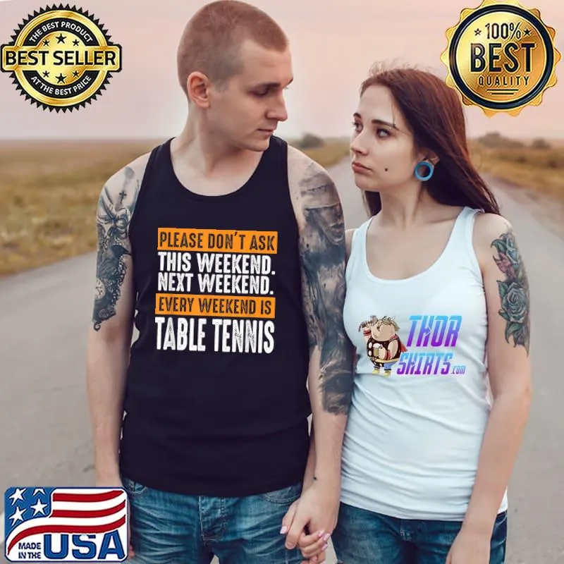 Funny Ping Pong Saying For A Lover Of Table Tennis T-Shirt Tank Top