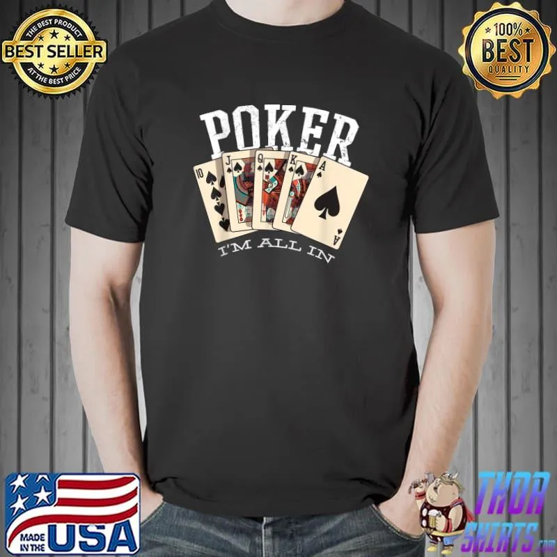 Funny poker All in Royal Flush Lucky Casino Gambling Apparel T-Shirt Unisex
