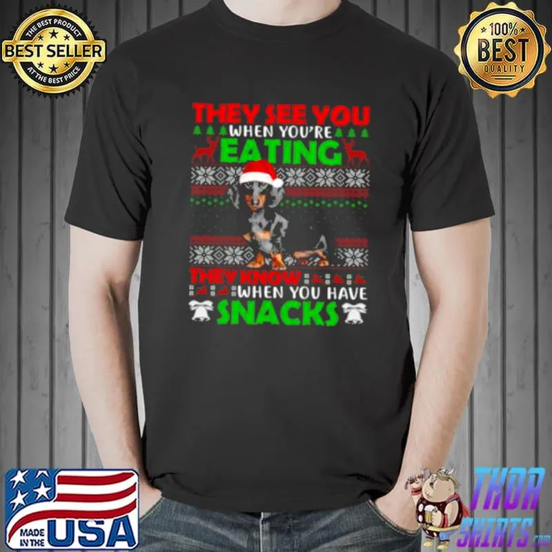 Funny Santa Dachshunds they see you when you’re eating they know when you have snacks Ugly Christmas shirt