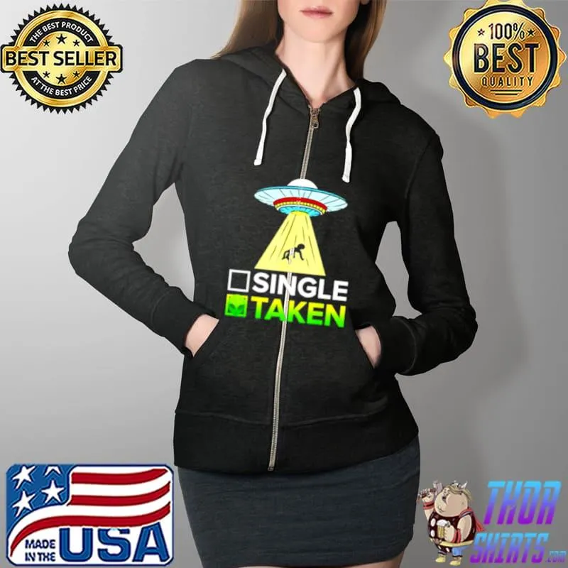 Funny Single or Taken Alien Valentines Day Full Zip Hooded