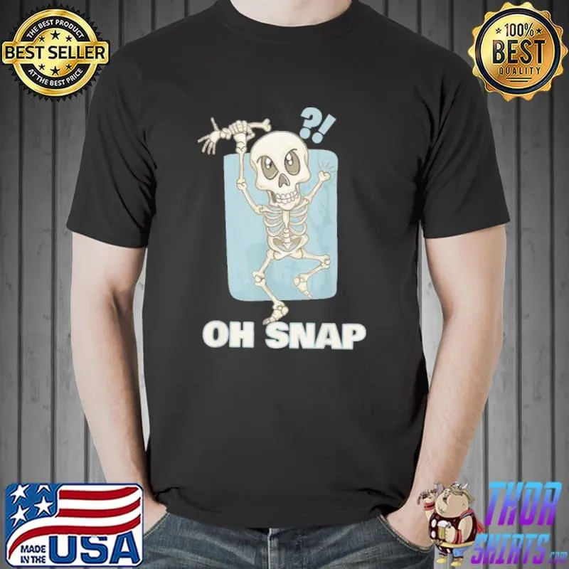 Funny Skeleton Broken Arm Bones Limbs Oh Snap Halloween Shirt Unisex