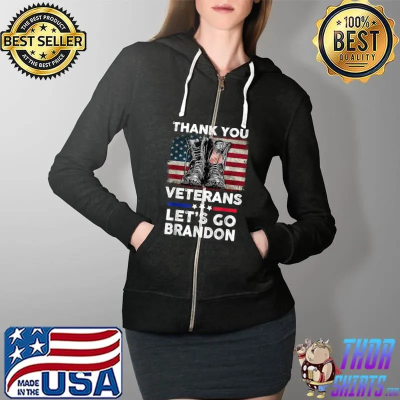 Funny thank You VeteransLets go Bradon Boots Veteran Day American T-Shirt Full Zip Hooded