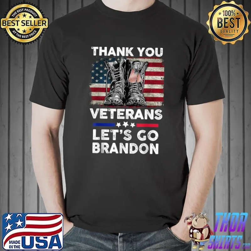 Funny thank You VeteransLets go Bradon Boots Veteran Day American T-Shirt Unisex