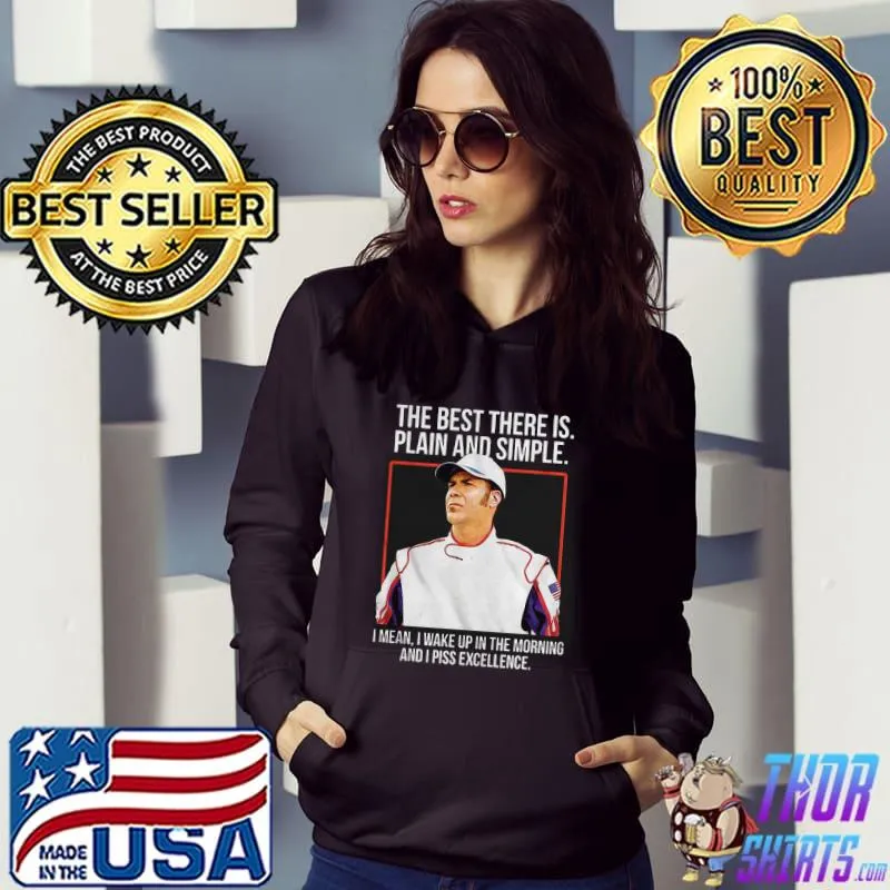 Funny The Best There Is Talladega Nights Shirt