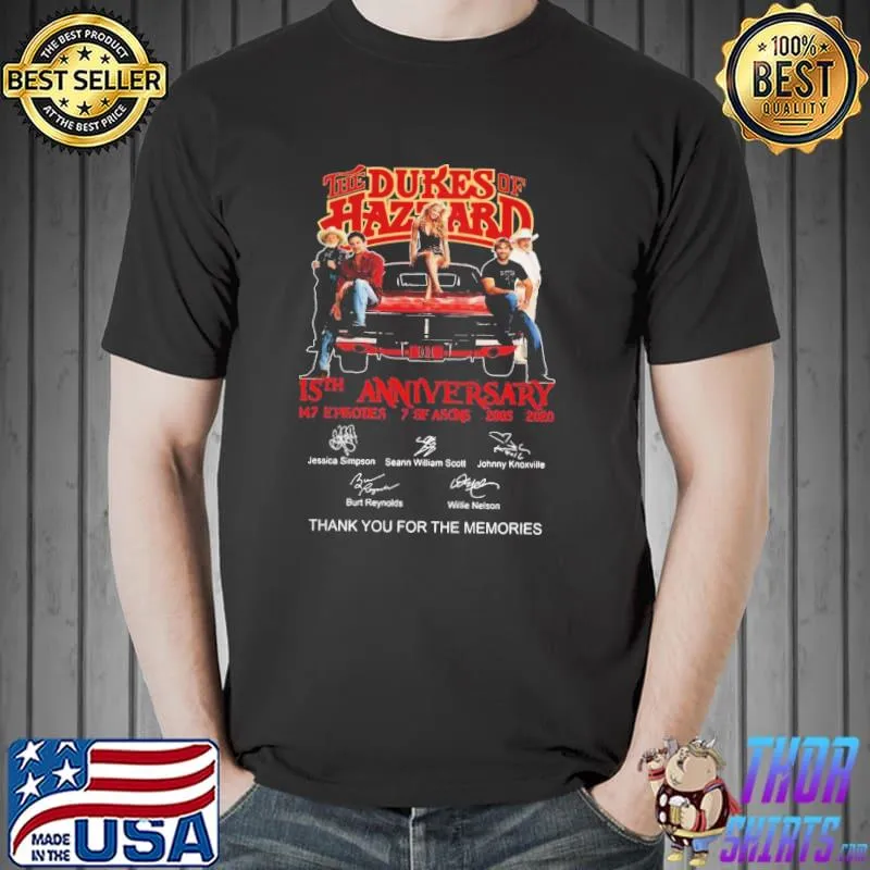 Funny The Dukes Of Hazzard 15th Anniversary 147 Episodes 7 Season 2005 2020 Thank You For The Memories Signatures Shirt Unisex