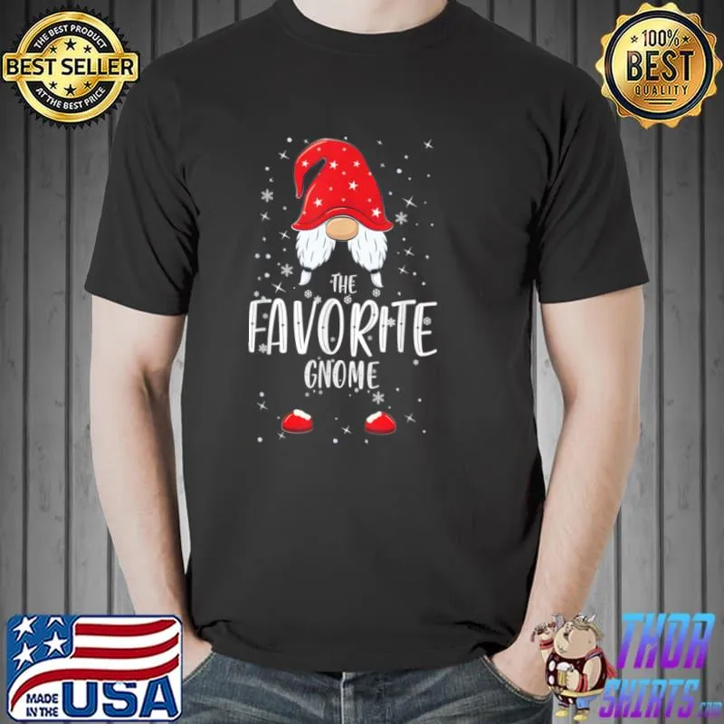 Funny The Favorite Gnome Family Christmas Pajama Favorite Gnome T Shirt Unisex