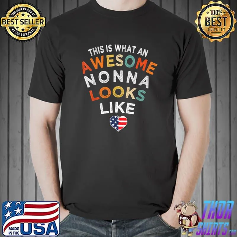 Funny This Is What An Awesome Nonna Looks Like T-Shirt Unisex