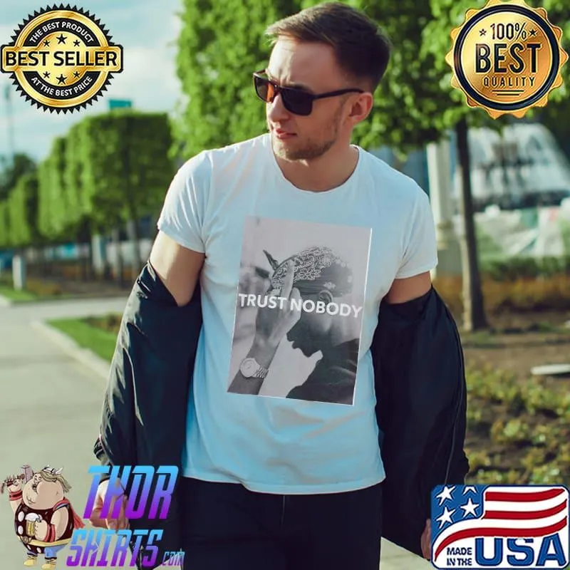 Funny Tupac 2 Pac Shakur Trust Nobody Vintage Shirt Unisex