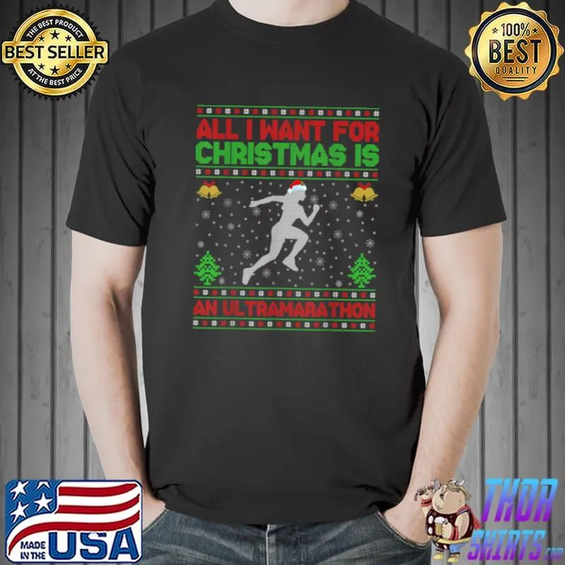 Funny Ugly All I Want For Christmas Is A Ultramarathon T Shirt Unisex
