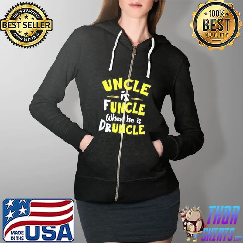 Funny Uncle is funcle when he is drunkcle Full Zip Hooded