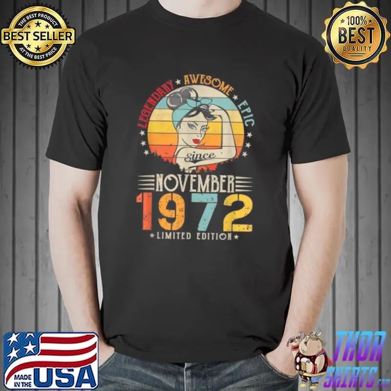 Funny Vintage Legendary Awesome Epic Since November 1972 Birthday Shirt Unisex