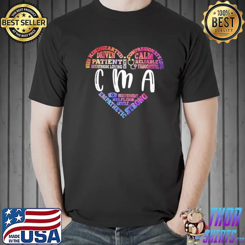 Funny Warm Kind Hearted Driven Patient Compassionate Loyal Calm Reliable Thoughtful CMA Shirt Unisex
