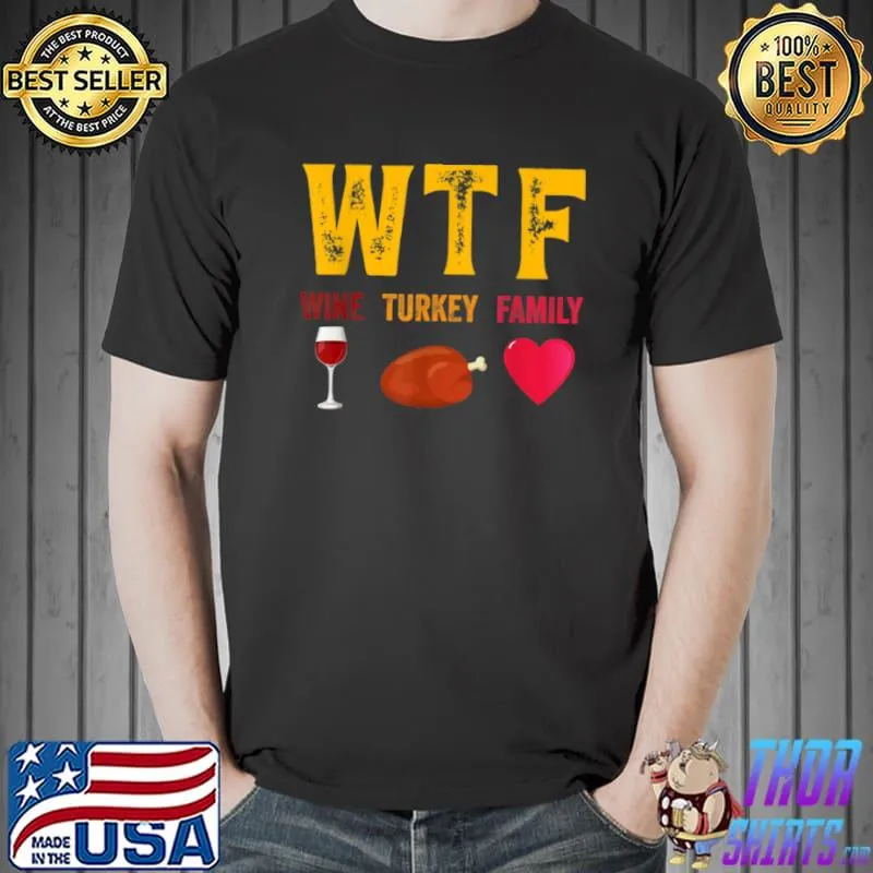 Funny Wine Turkey Family Funny Thanksgiving Dinner For Family T Shirt Unisex