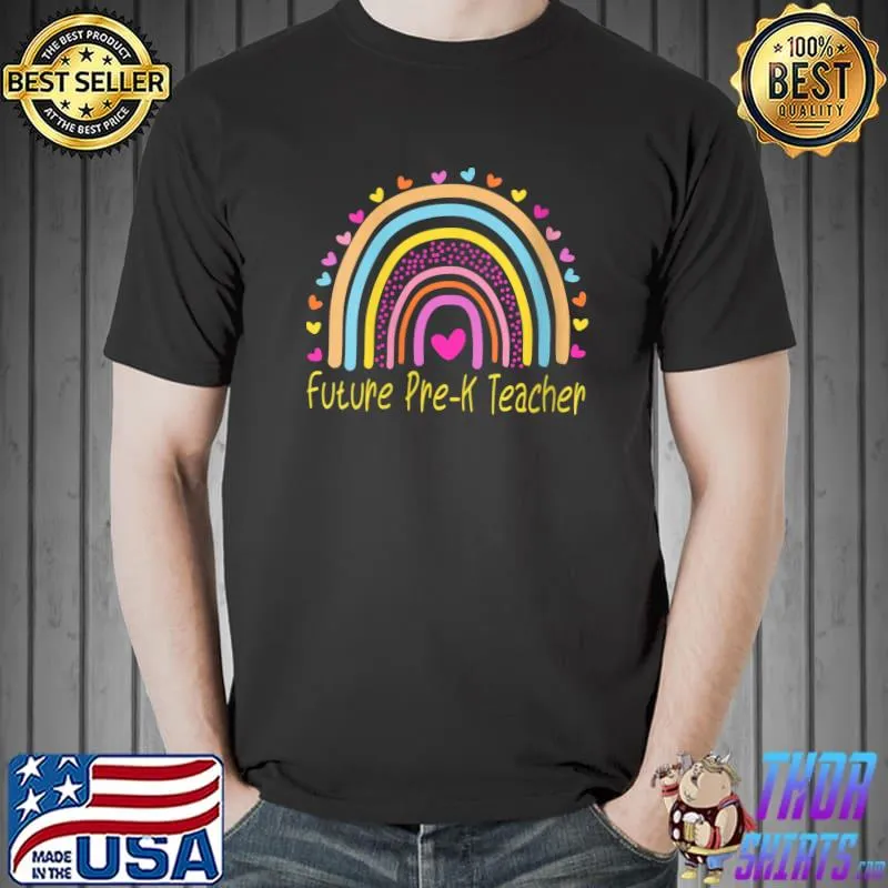 Future Pre-K Teacher Rainbow T-Shirt Unisex