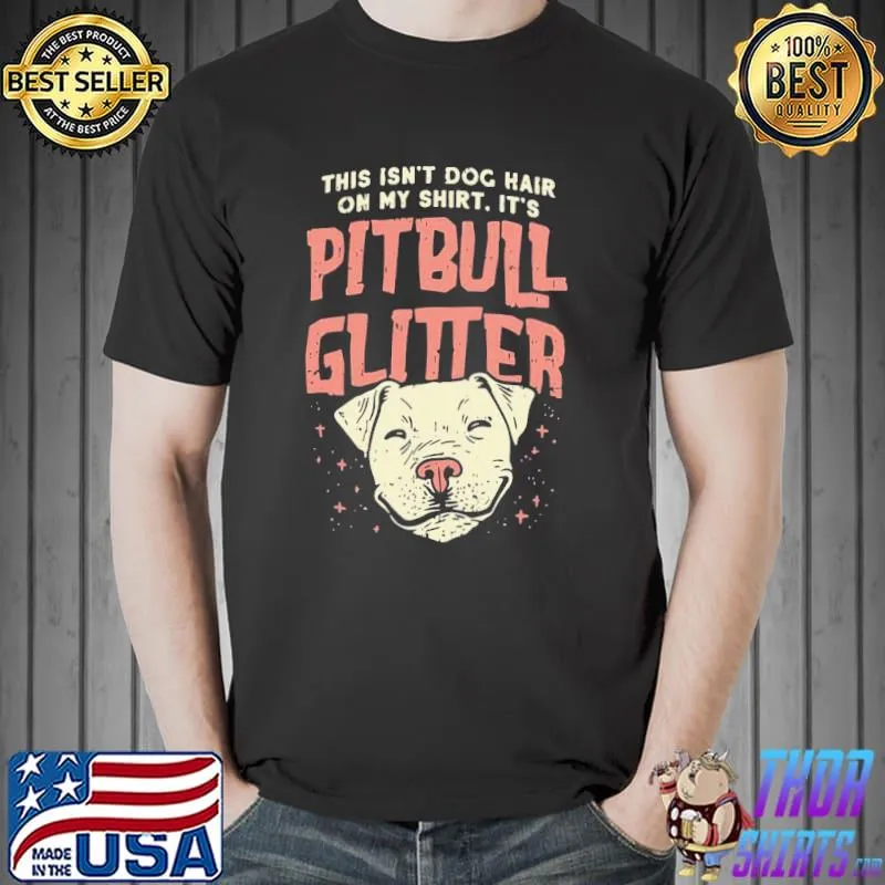 Girls Pitbull Glitter Hair Dog Lover Mothers Day Gift Mom Shirt Unisex