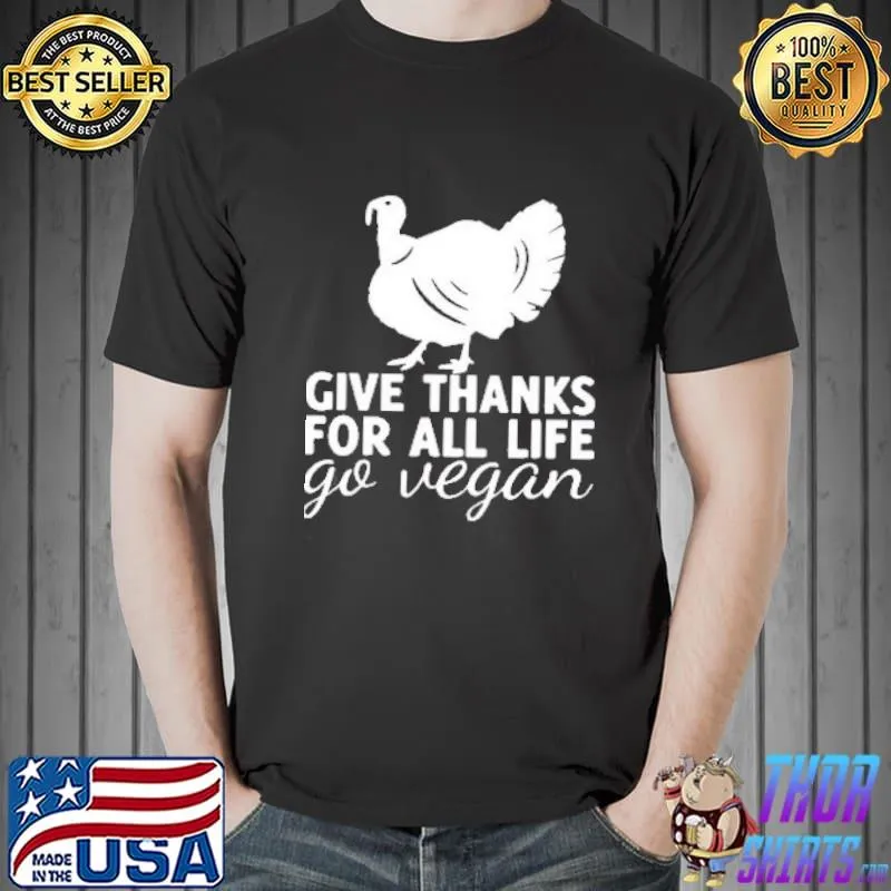 Give Thanks For All Fife Go Vegan Thanksgiving Shirt Unisex