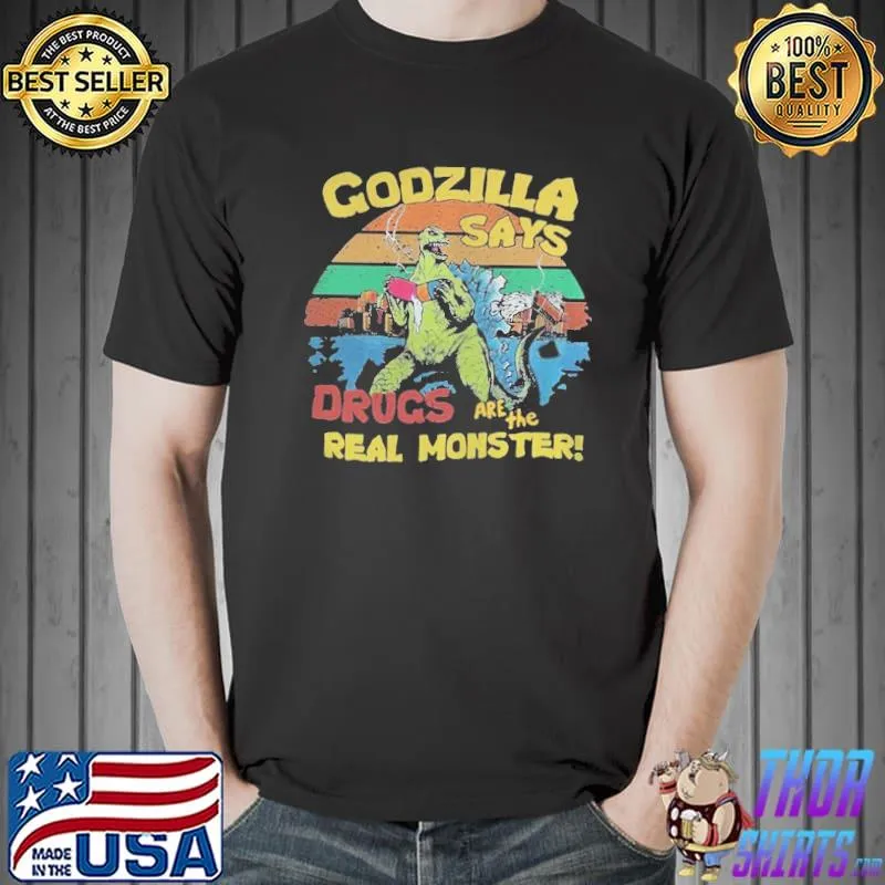 Godzilla says drugs are the real monster vintage s Unisex