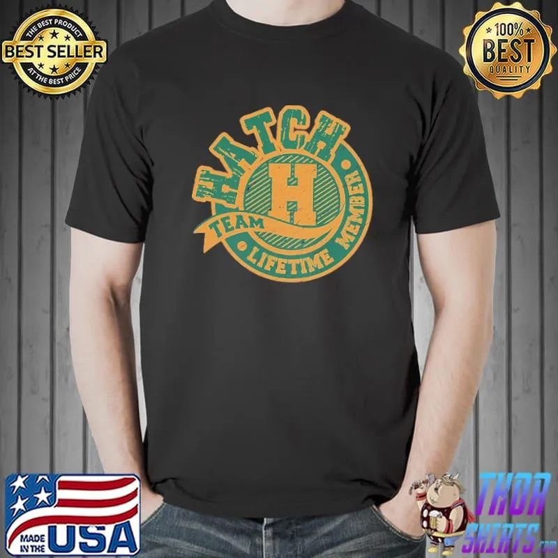 Hatch Team Lifetime Memver Vintage Shirt Unisex