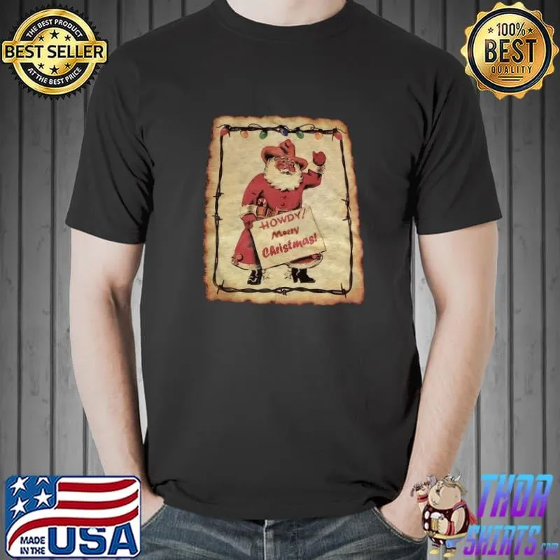 Howdy Merry Christmas Santa Shirt Unisex