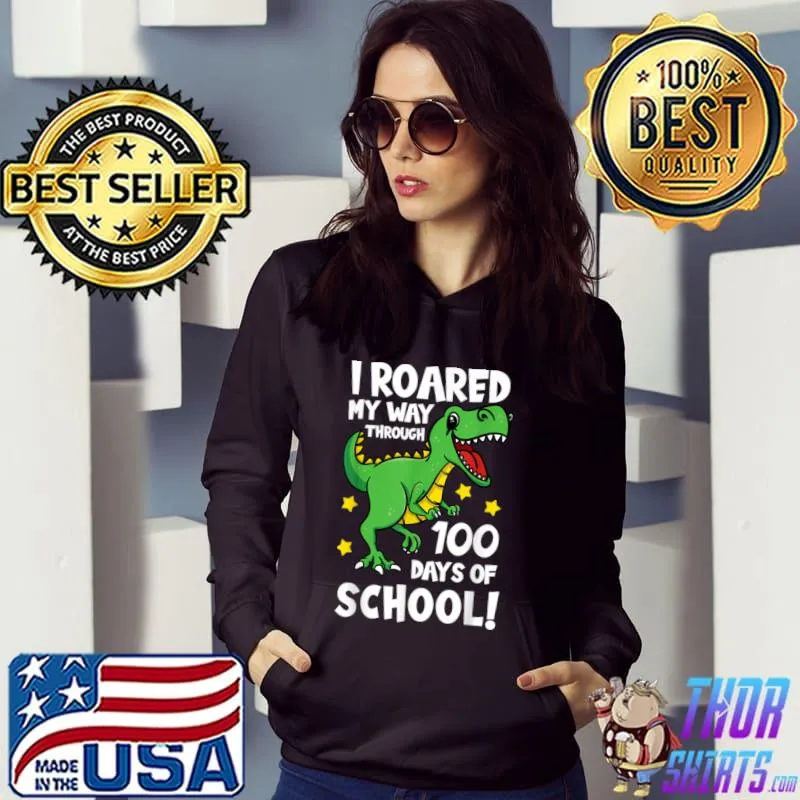 I Roared My Way Through 100 Days Of School Pre K Trex T Shirt