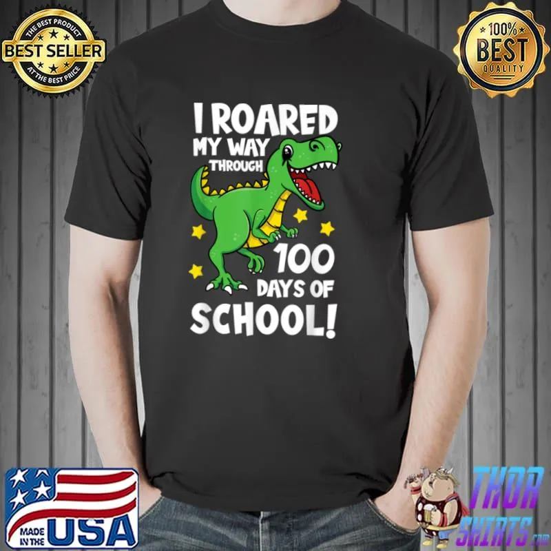 I Roared My Way Through 100 Days Of School Pre K Trex T Shirt Unisex