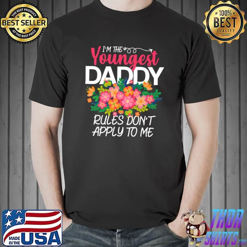 I'm The Youngest Daddy Rules Don't Apply To Me Funny Family Premium T-Shirt Unisex