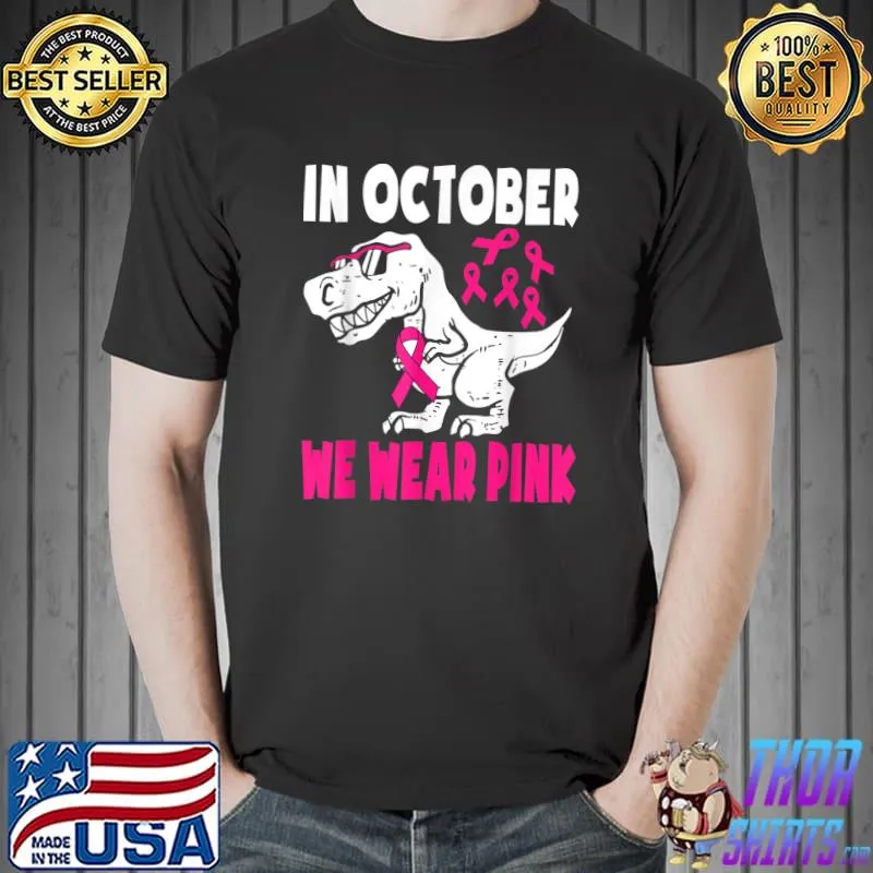 In October We Wear Pink Breast Cancer Awareness Toddler Kids T-Shirt Unisex