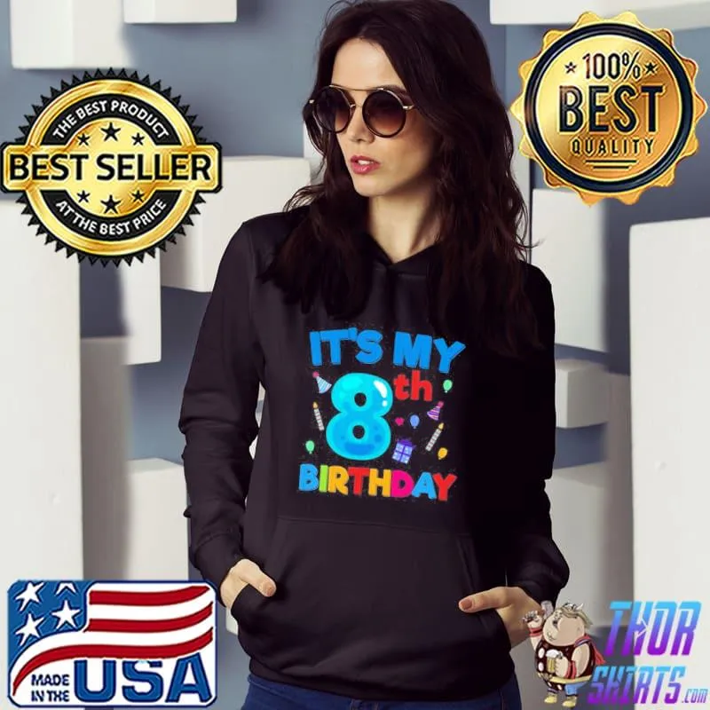 IT’S MY 8TH BIRTHDAY BOY GIRL CUTE BIRTHDAYS SHIRT